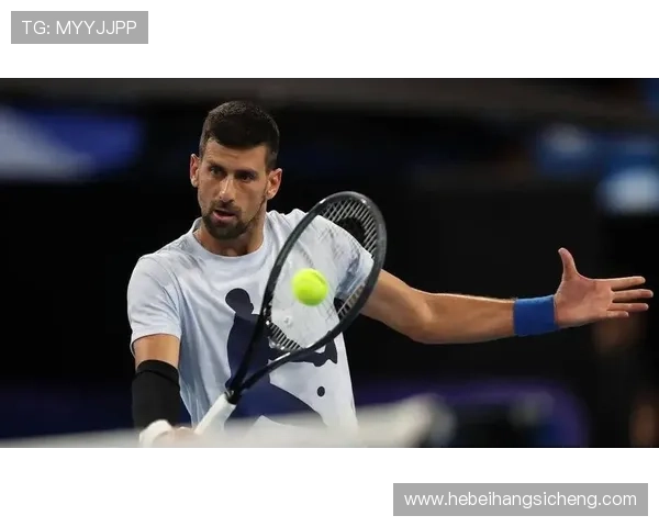 德约科维奇再创辉煌连胜晋级总决赛纳达尔复出引爆网球赛季高潮 德约科维奇再创辉煌连胜晋级总决赛纳达尔复出引爆网球赛季高潮